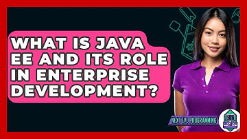 What Is Java EE And Its Role In Enterprise Development? - Next LVL Programming
