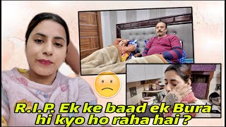 R.i.p. Ek Ke Baad Ek Bura Hi Kyo Ho Raha Hai ?