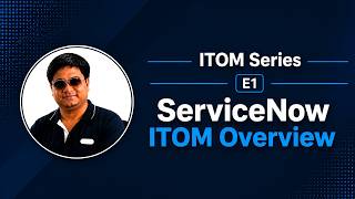 ServiceNow ITOm Series 2026 | E1 - ServiceNow IT Operations Management (ITOM) Overview