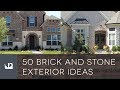 50 Brick And Stone Exterior Ideas