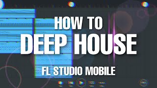 HOW TO MAKE DEEP HOUSE ON FL STUDIO MOBILE screenshot 2