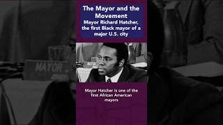 The Mayor and the Movement: Richard Hatcher, the First Black Mayor of a Major US City #Gary