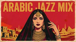 Echoes of Ancient Egypt | Egyptian Jazz & Arabic Melodies Mix | Ideal For Late Night & Focus 🌙