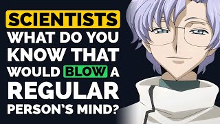 Scientists, What's Something that would BLOW a Regular Person's mind? - Reddit Podcast