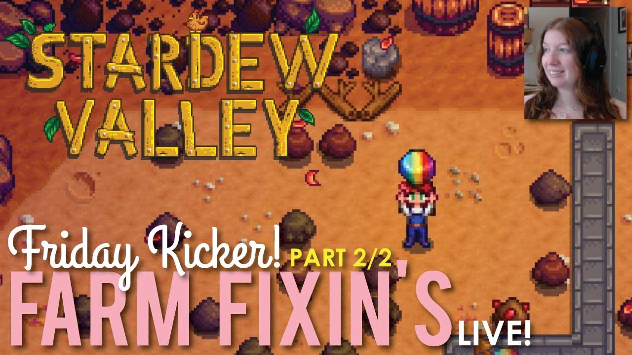 Part 2/2: Farm Fixin's & Prismatic Shards in Stardew Valley - LIVE