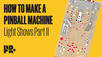 HOW TO MAKE A PINBALL MACHINE: Light Shows Part II