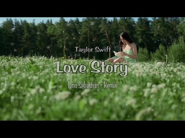 Love Story - Slow Remix!!! - Ibnu Sebastian Remix