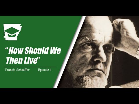 Episode 1--"How Should We Then Live" by Francis Schaeffer