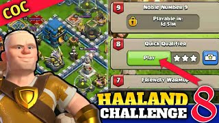 How to 3 Star Haaland Challenge 8 , Quick Qualifier (Clash of Clans)