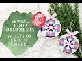 CRICUT JOY SEWING LOOP ORNAMENTS | 25 DAYS OF CRICUT CHEER!