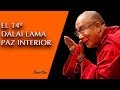 Alcanzar la Paz mediante la Paz Interior - El 14º Dalai Lama - Ciencia del Saber