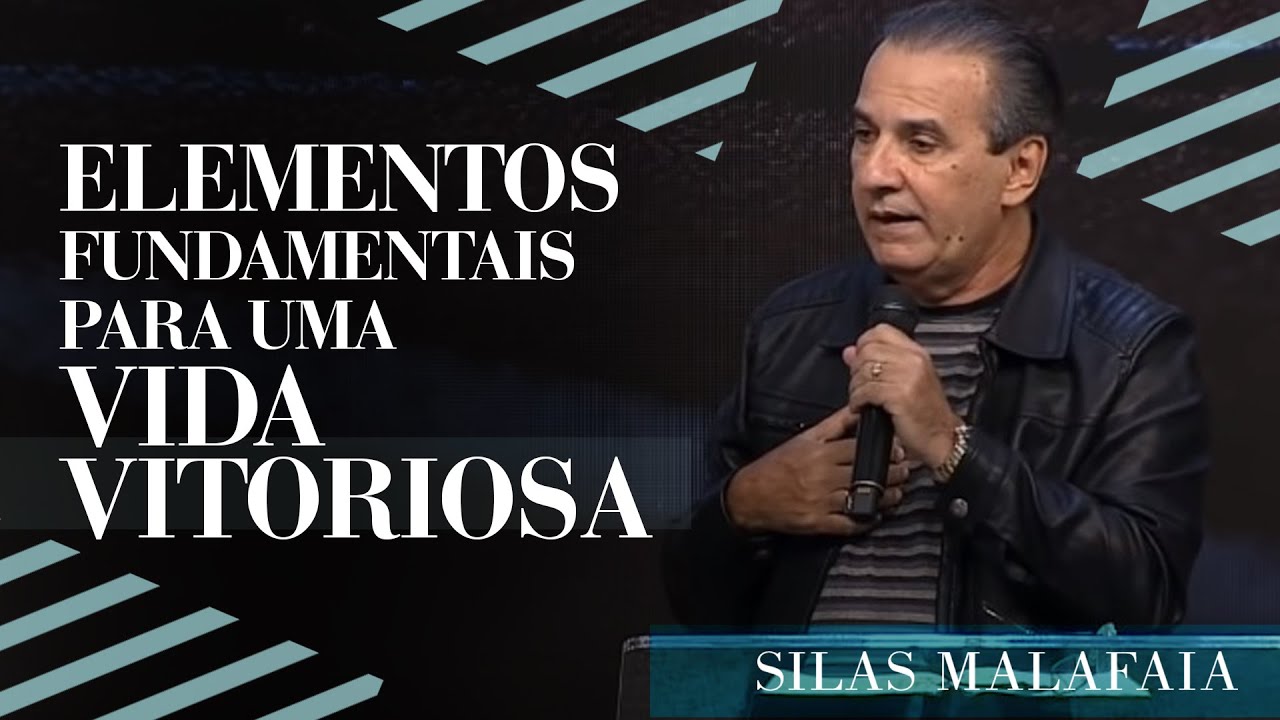 Pastor Silas Malafaia  – Elementos Fundamentais Para Uma Vida Vitoriosa