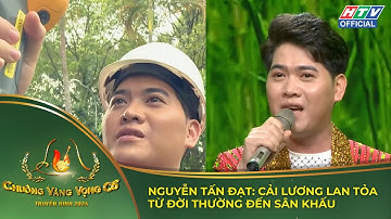 Chuông Vàng Vọng Cổ 2024 |Tuyển chọn 2| Nguyễn Tấn Đạt: Cải lương lan tỏa từ đời thường đến sân khấu