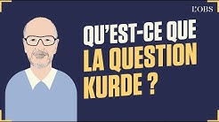 Dis Oncle Obs... C'est quoi la question kurde ?