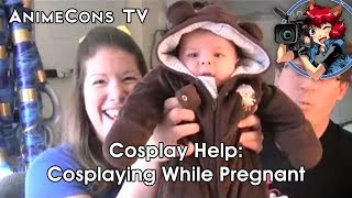 Cosplay Help: Cosplaying While Pregnant - AnimeCons TV