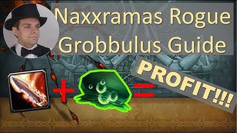 Grobbulus Rogue Boss Guide Naxxramas - Simonize World of Warcraft Classic