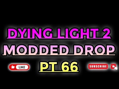 Dying Light 2 PS4-PS5 Modded Weapons Drop Pt 66