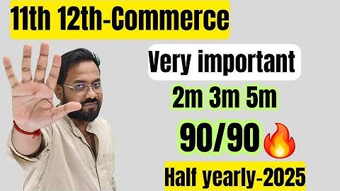11th 12th-Commerce | very important 2m 3m 5m | 90/90🔥 Confirm-half yearly exam 2025