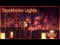 Stockholm Lights - AMV