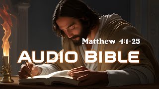 Audio Bible (With Text) | New Testament | Matthew 4: 1-25 (English) | New King James Version (NKJV)