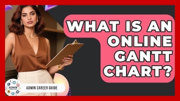 What Is An Online Gantt Chart? - Admin Career Guide
