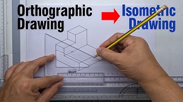 ORTHOGRAPHIC TO ISOMETRIC DRAWING