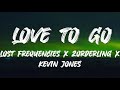 Lost frequencies, Zonderin, Kevin jones - Love to go (lirics)