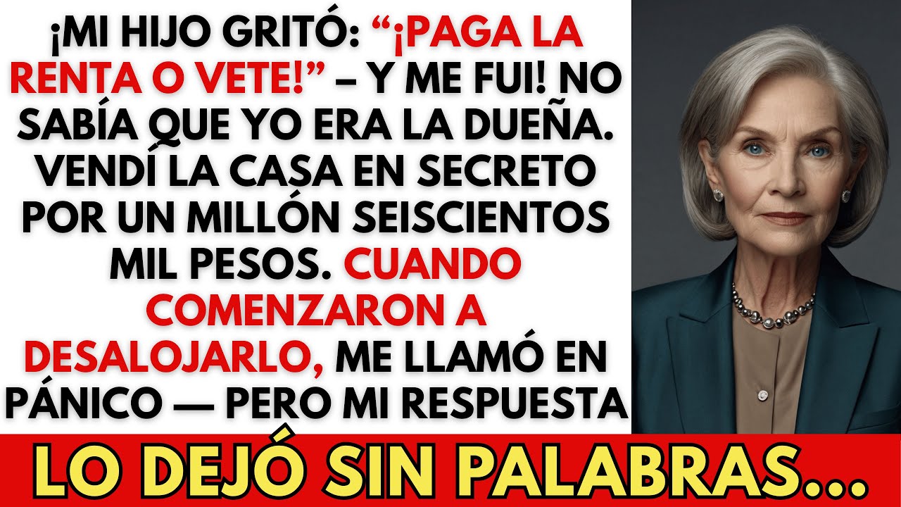Mi Hijo Gritó: “¡Paga La Renta O Vete!” Pero Una Semana Después, Vendí La Casa Y...