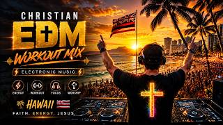 🔥 TRAIN WITH JESUS ✝️ | High Energy Christian EDM Workout Mix • Hawaii 🌴