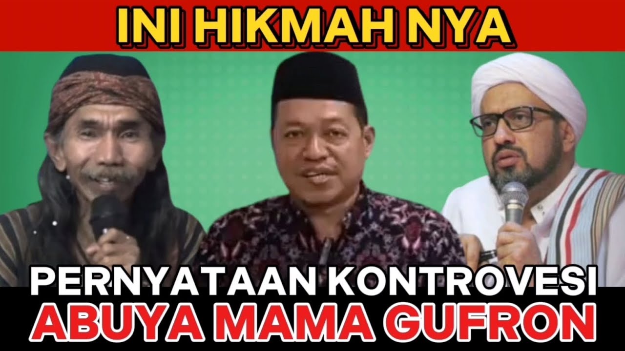 HIKMAH DI SEBALIK KONTROVERSI MAMA GUFRON,kyai Nur ikhyak | polemik nasab habaib ba'alawi terbaru