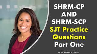 SHRM-CP, SHRM-SCP Certification 2026 Exam Situational Judgment Test| SJT | Practice Questions. ONE.