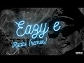 Eazy e  radio remix