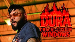 DURA (Video Oficial) CHACAL ft LUXURY WINDOWS