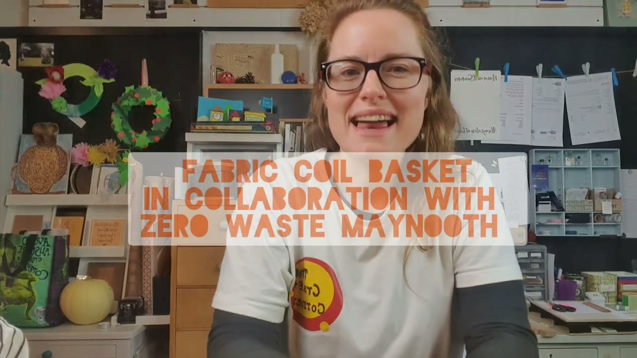 How to make a fabric coil basket with The Craft Corner and Zero Waste Maynooth - Sustainable sewing