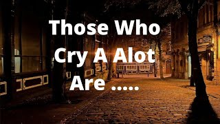 why those who cry a lot are mentally strong