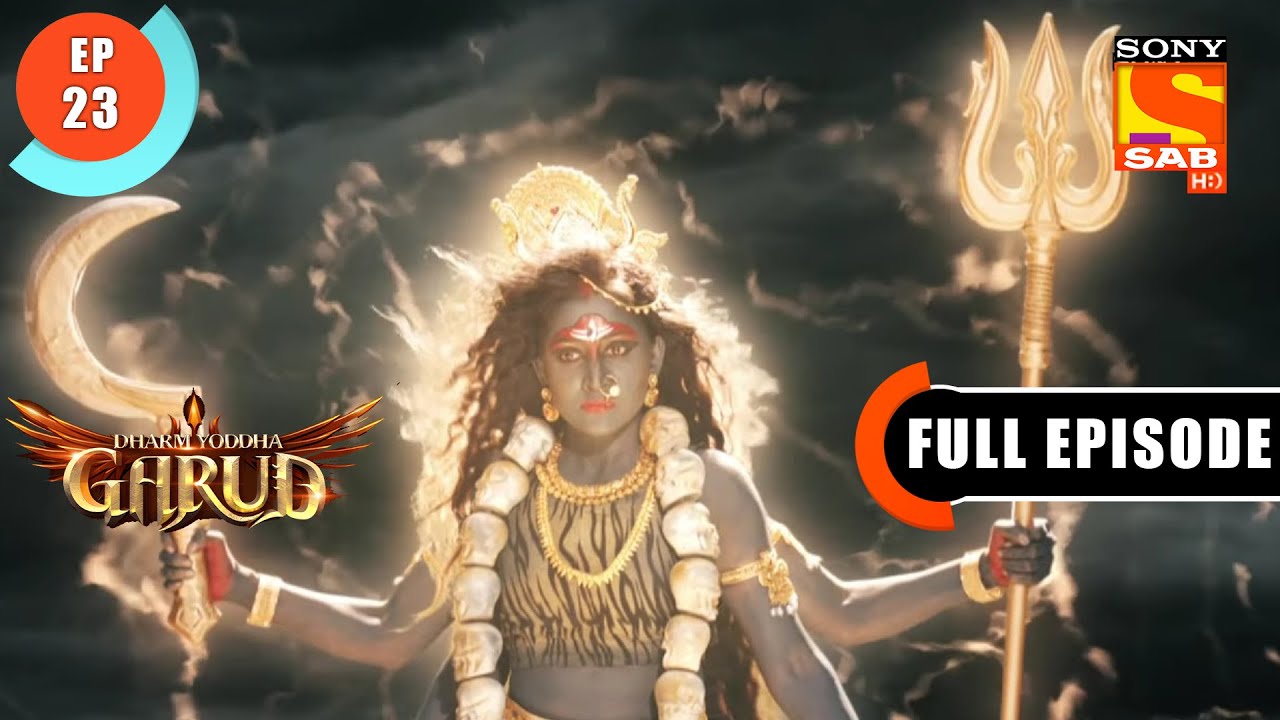 Devi Maa Asks Garud To Fight   Dharm Yoddha Garud   Ep 23   Full Episode   8 April 2022