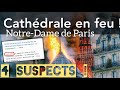 La cat.rale en feu notredame de paris les suspects 