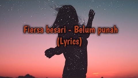 Fiersa besari - belum punah (Lyric lagu)