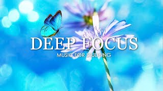 Deep Focus Music  4 Hours of Ambient Study Music to Concentrate