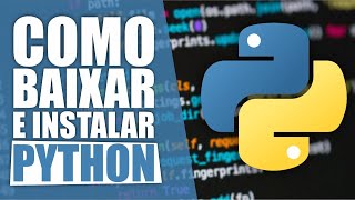 Como BAIXAR e INSTALAR PYTHON no WINDOWS (TUTORIAL 2023)