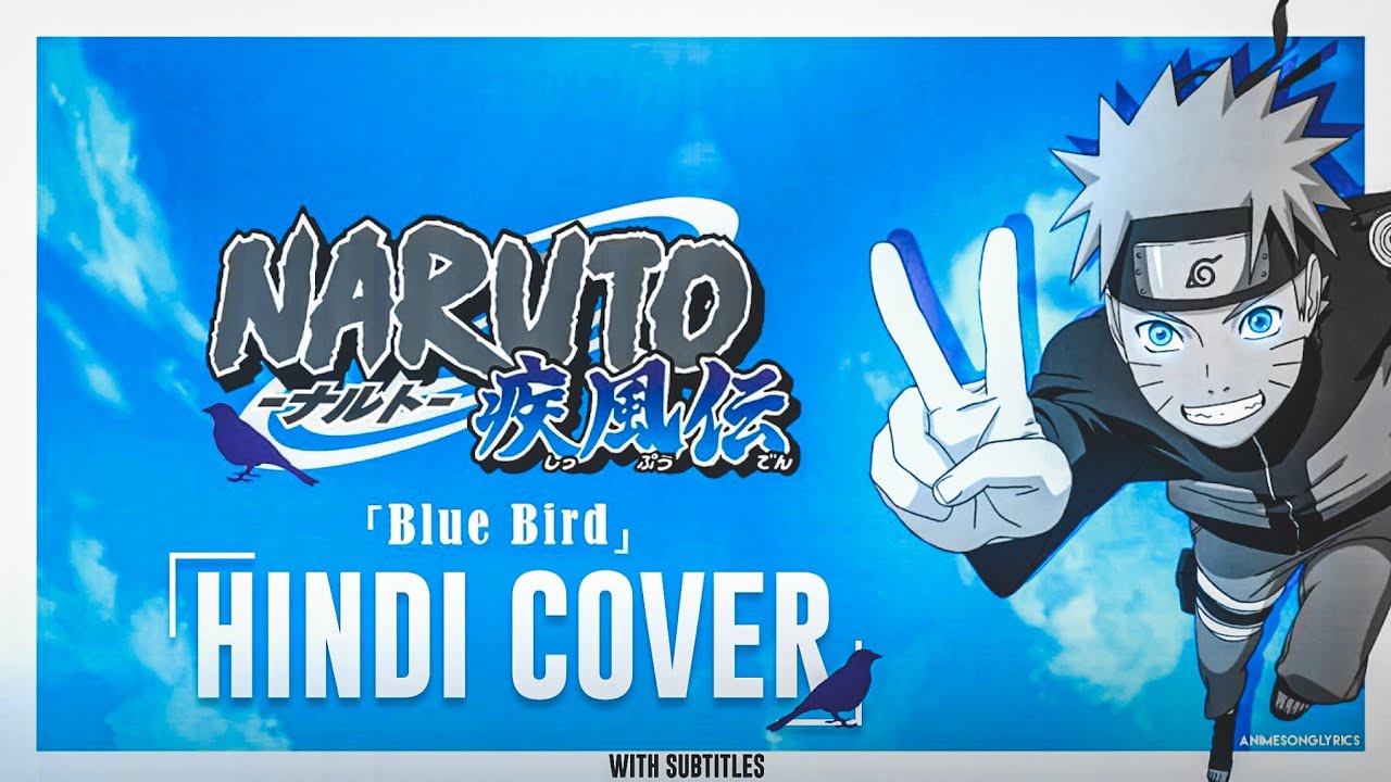 Naruto Shippuden  Opening 3  Blue Bird  Hindi Cover  English Subtitles