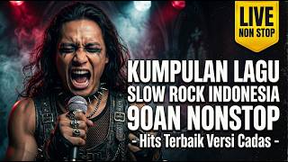 Kumpulan Lagu Slow Rock Indonesia 90an Nonstop - Hits Terbaik Versi Cadas