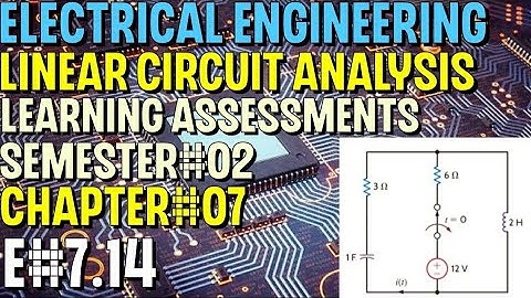 Linear Circuit Analysis | Chapter#07 | E#7.14 | Basic Engineering Circuit Analysis