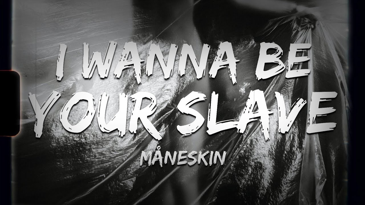 Песни maneskin i wanna be. I wanna be your slave Måneskin текст. I wanna be your slave обложка песни. Maneskin i wanna be your. I wanna be your slave русская версия.