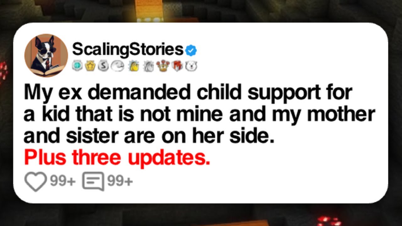 New Update: My ex demanded child support for a kid that is not mine and my mother and sister are...