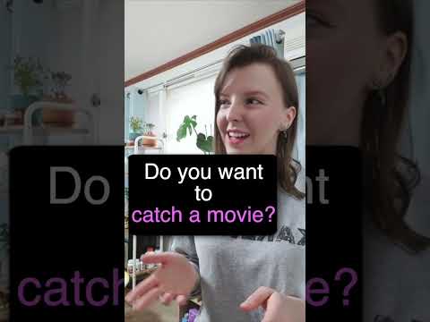 "Catch a movie?" or "Watch a movie?"