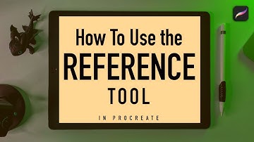 Reference Tool: Procreate Quick Tutorial