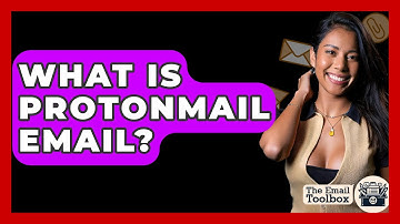 What Is ProtonMail Email? - TheEmailToolbox.com