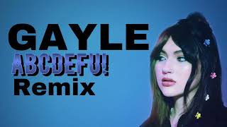 GAYLE Abcdefu! Remix