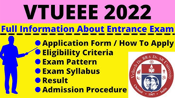 All About VTUEEE 2022: Notification, Dates, Application, Eligibility, Pattern, Syllabus, Admit Card
